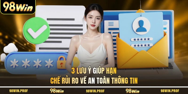 3 lưu ý giúp hạn chế rủi ro về an toàn thông tin