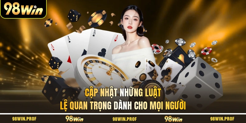 Cập nhật những luật lệ quan trọng dành cho mọi người