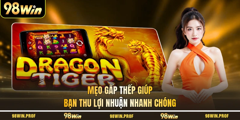 Mẹo gấp thếp giúp bạn thu lợi nhuận nhanh chóng