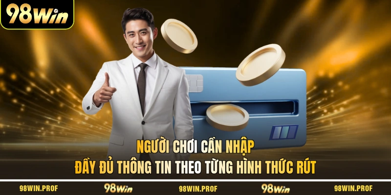 Người chơi cần nhập đầy đủ thông tin theo từng hình thức rút