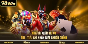 Nhà Cái Quay Hũ Uy Tín - Tiêu Chí Nhận Biết Chuẩn Chỉnh