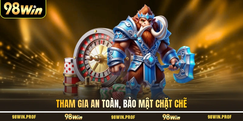Tham gia an toàn, bảo mật chặt chẽ
