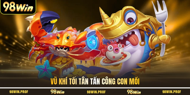 Vũ khí tối tân tấn công con mồi